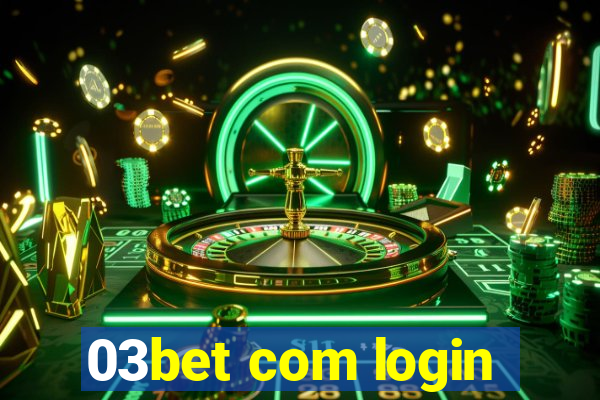 03bet com login